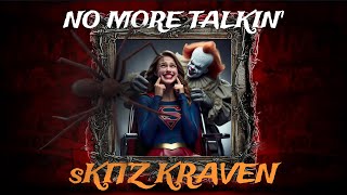 sKitz Kraven  quotNo More Talkin quot Lyrics Supergirl Edition  Showroom Partners Entskitzkraven [upl. by Akinirt]