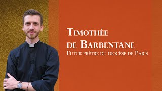 Timothée de Barbentane  Futur prêtre pour le diocèse de Paris [upl. by Grimaud828]