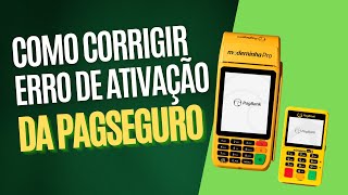 Como corrigir ERRO DE ATIVAÇÃO das máquinas da PagSeguro [upl. by Ylrebnik]