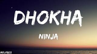 Dhokha Lyrics  Ninja  Dhokha Ninja Lyric Video [upl. by Tisbe]