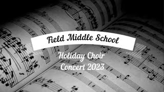 Field Middle School Holiday Choir Concert 2023 [upl. by Deegan]