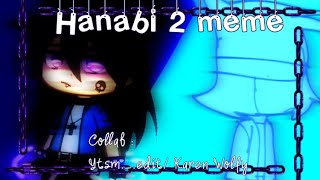 Hanabi 2 meme  gacha club  Collab with YtsmEdit  ok ko let’s be heroes [upl. by Mechelle]