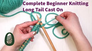 Complete Beginner Knitting  Long Tail Cast On [upl. by Caylor852]