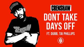 Dont Take Days Off ft Dubb Tai Phillips  Nipsey Hussle Crenshaw Mixtape [upl. by Almallah]