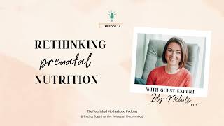 Ep 14  Rethinking Prenatal Nutrition with Lily Nichols RDN [upl. by Llerej639]