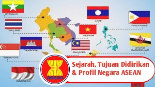 ASEAN  SEJARAH TUJUAN DIDIRIKAN DAN PROFIL NEGARANEGARA ASEAN [upl. by Liebermann917]