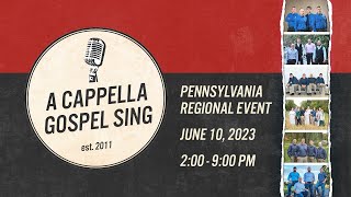 A Capella Gospel Sing PA Regional Event  June 10 2023 [upl. by Rupert]