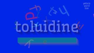 How to say quottoluidinequot High Quality Voices [upl. by Georgianna]