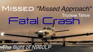 Tragic Flight of the TBM 960 N960LP  Failed Missed ApproachTruckee  Flight Simulator Reenactment [upl. by Sebastien]