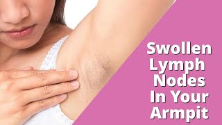 Swollen Lymph Nodes In Armpit  Lumps in Armpit [upl. by Perla]