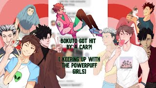 Bokuto Got Hit By a CAR  Haikyuu Skit  Keeping Up With The Powerpuff Girls [upl. by Ahsiekat]