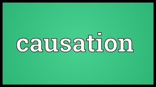 Causation Meaning [upl. by Mogerly]