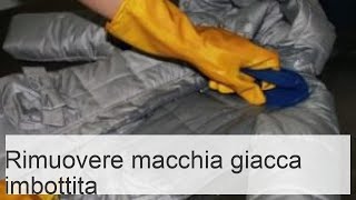 Rimozione macchie da piumino rimedi popolari e chimici per grasso benzina e inchiostro [upl. by Clarkson]