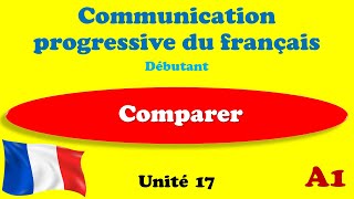 Communication Progressive du Francais A1  Unité 17 [upl. by Noyar]