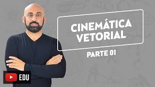 Cinemática Vetorial 1 projetoeuacredito [upl. by Emerald]