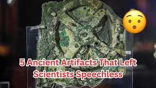 5 Ancient Artifacts That Left Scientists Speechless [upl. by Mali]