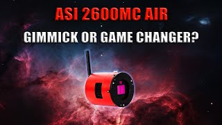 ZWO ASI2600MC Air  Unboxing WiFi Test and First Impressions [upl. by Michal184]