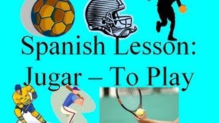 Spanish Lesson Jugar  to play [upl. by Weathers]