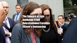 The Spectre of Sam BankmanFried Overshadowed Caroline Ellisons Sentencing [upl. by Annaeed303]