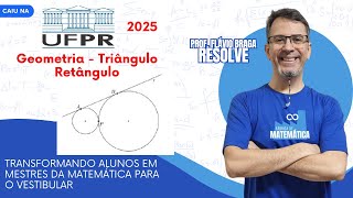 09  UFPR 2025  Geometria Plana  Triângulo Retângulo  Pitágoras [upl. by Enyamart304]