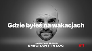 Gdzie byłeś na wakacjach 1  EMIGRANT VLOG jareknaemigracji [upl. by Emiline325]