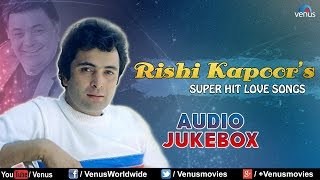 Rishi Kapoor Songs  Audio Jukebox [upl. by Osi]