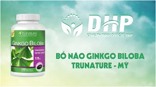 REVIEW viên uống bổ não GINKGO BILOBA TRUNATURE của MỸ [upl. by Beare]