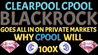 💣💥CLEARPOOL CPOOL  BLACKROCK GOES ALL IN ON PRIVATE MARKETS  DONT SLEEP ON CLEARPOOL CPOOL [upl. by Marsh]