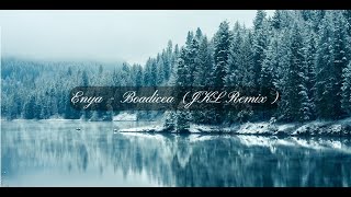 Enya  Boadicea JKL Remix [upl. by Leber]