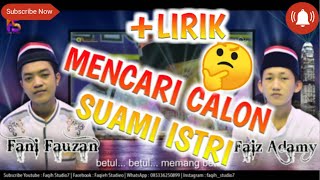 Calon Suami quotDuet TerKecequot F2  Lirik  Fani Vs Faiz  Skil Dewa  At Taufiq  HD [upl. by Tav]