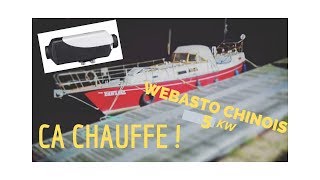 JINSTALLE UN WEBASTO CHINOIS DANS MON BATEAU [upl. by Oicanata535]