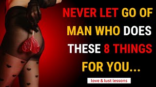 Never Let Go of a Man Who Does These 8 Things for You Amazing Psychological Facts [upl. by Deanna841]