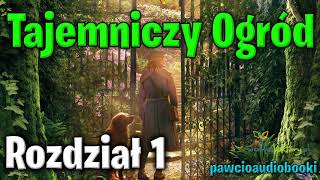 Tajemniczy Ogród  Rozdział 1  Frances Hodgson Burnett  Audiobook za darmo  pawcioaudiobooki [upl. by Annnora]