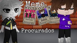 Procurados •• TopCraft •• Gacha Club •• Meme [upl. by Tracie]