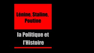 Lénine Staline Poutine et lHistoire [upl. by Novikoff527]