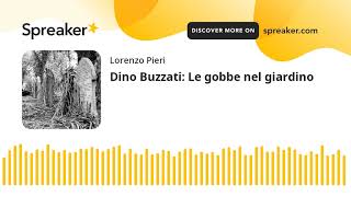 Dino Buzzati Le gobbe nel giardino [upl. by Melnick]