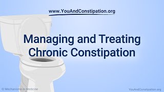 Managing and Treating Chronic Constipation [upl. by Nnelg]