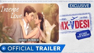 Intense Love Drama Hindi Dubbed Release Date  Chinese Drama in Hindi Dubbed amp Mx Player [upl. by Trefor762]