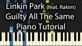 Linkin Park  Guilty All The Same Tutorial How To Play On Piano feat Rakim [upl. by Rich805]