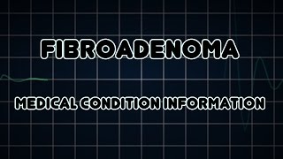 Fibroadenoma Medical Condition [upl. by Pantheas]