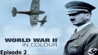 World War II In Colour Episode 2  Lightning War WWII Documentary [upl. by Wiltz]