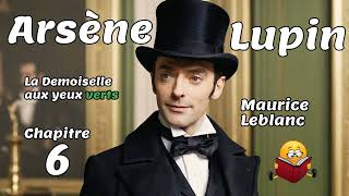 La Demoiselle aux yeux verts  Chapitre 6  Arsène Lupin  Maurice Leblanc [upl. by Hallagan]