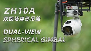 ZH10A dual view spherical gimbal camera [upl. by Em937]