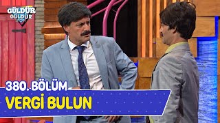 Vergi Bulun  380 Bölüm Güldür Güldür Show [upl. by Aneeg207]