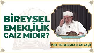 Bireysel Emeklilik Caiz midir  Prof Dr Cevat Akşit Hocaefendi [upl. by Eriha]