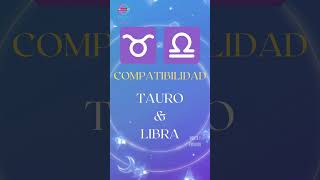 Signos Zodiacales COMPATIBILIDAD entre TAURO y LIBRA [upl. by Farris262]