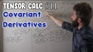 Tensor Calculus For Physics Ep 11  The Covariant Derivative [upl. by Zeta]