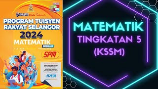 PROGRAM TUISYEN RAKYAT SELANGOR 2024 MATEMATIK TINGKATAN 5 KSSM [upl. by Aymik628]