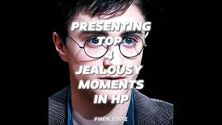 Top 4 Jealousy Moments In Harry Potter🔥 HARRY POTTER  FIXENEDITZ [upl. by Jollenta271]