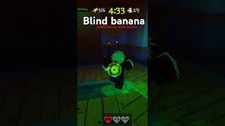 Blind banana [upl. by Dian]